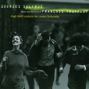 Georges Delerue: Music from the Films of Francois Truffaut - Georges Delerue