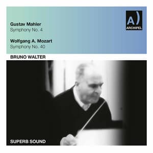 Mahler: Symphony No. 4 in G Major - Mozart: Symphony No. 40 in G Minor, K. 550 - Bruno Walter