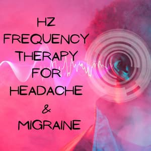 Hz Frequency Therapy for Headache & Migraine: Tension Reduction, Tinnitus Ease, Hypnosis and Relaxation Binaural Beats - Hz Frequency Zone