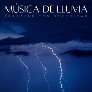 Música De Lluvia: Trabajar Con Serenidad - Laboratorio de Sonidos de Lluvia