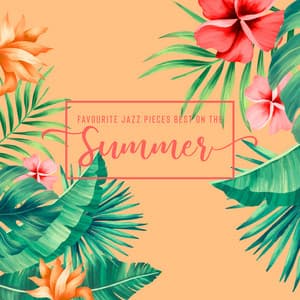 Favourite Jazz Pieces Best on the Summer - Chillout Jazz Master