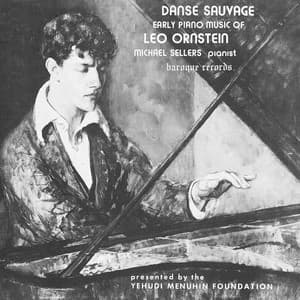 Danse Sauvage: Early Piano Music Of Leo Ornstein - Leo Ornstein