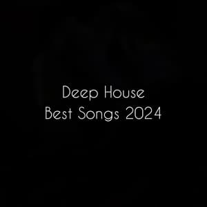 Best Songs 2024 - Deep House