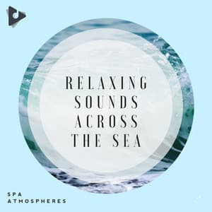 Relaxing Sounds Across The Sea - Spa