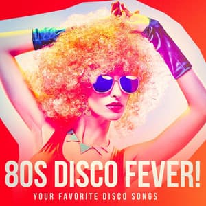 80s Disco Fever! - Your Favorite Disco Songs - Generation Disco