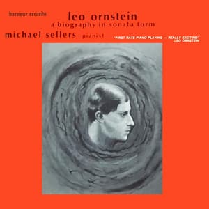 Ornstein: A Biography In Sonata Form - Leo Ornstein