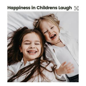 Happiness in Childrens Laugh - Musica para Bebes