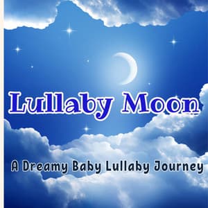 Lullaby Moon: A Dreamy Baby Lullaby Journey - Moon Spell FX
