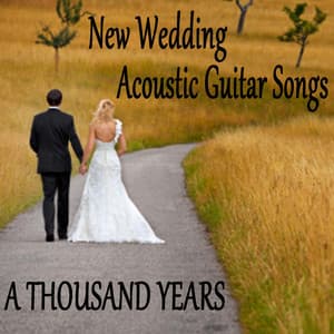 New Wedding Acoustic Guitar Songs: A Thousand Years - Wedding Music Experts