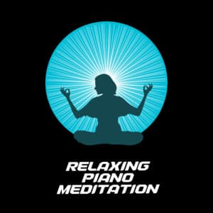 Relaxing Piano Meditation - Piano Meditation