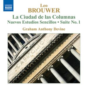 Brouwer: Guitar Music, Vol. 4 - La Ciudad De Las Columnas / Nuevos Estudios Sencillos - Leo Brouwer