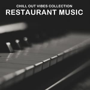 2018 A Chill Out Vibes Collection: Restaurant Music - Relaxing Piano Music Consort