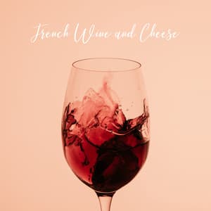 French Wine and Cheese - Paris Restaurant Piano Music Masters