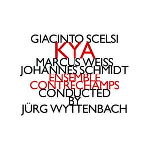 Giacinto Scelsi: KYA - Giacinto Scelsi