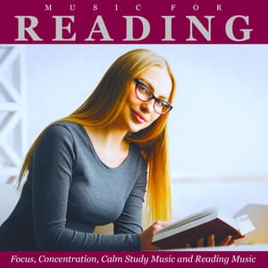 Music for Reading, Focus, Concentration, Calm Study Music and Reading Music - Music for Reading