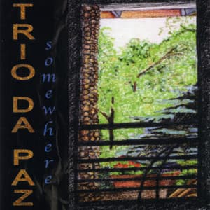 Somewhere - Trio da Paz