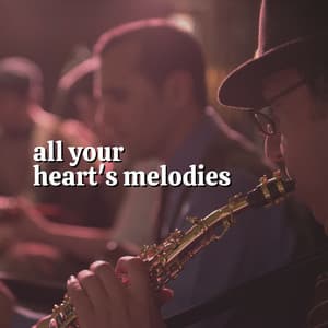 All Your Heart's Melodies - Hotel Lobby Music