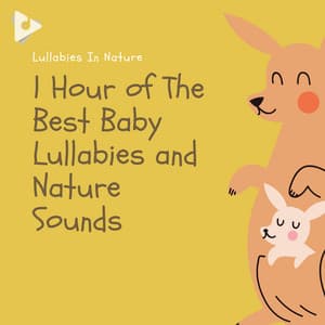 1 Hour of The Best Baby Lullabies and Nature Sounds - Lullabies In Nature