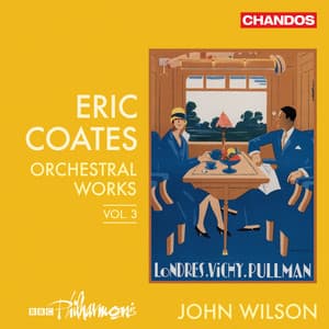 Coates: Orchestral Works, Vol. 3 - Eric Coates