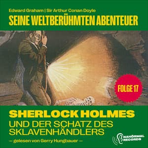 Sherlock Holmes und der Schatz des Sklavenhändlers - Sherlock Holmes - Seine weltberühmten Abenteuer