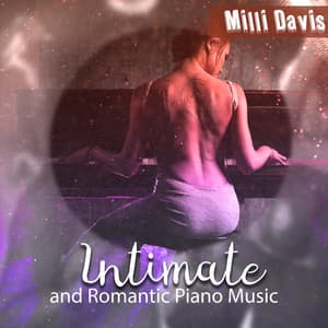 Intimate and Romantic Piano Music - Milli Davis