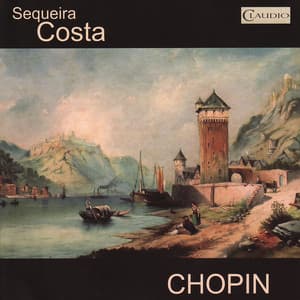 Chopin: The Four Ballades & Sonata No. 3 - Sequeira Costa