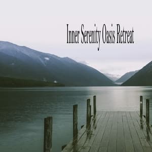 Inner Serenity Oasis Retreat - Música Relajante