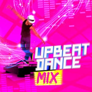 Upbeat Dance Mix - Dance Anthem