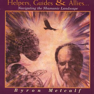 Helpers, Guides & Allies - Byron Metcalf