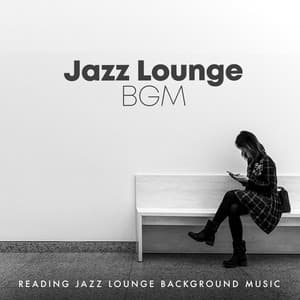Jazz Lounge BGM - Reading Jazz Lounge Background Music