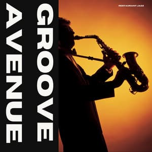 Groove Avenue: Restaurant Jazz - Jazz Music Collection Zone