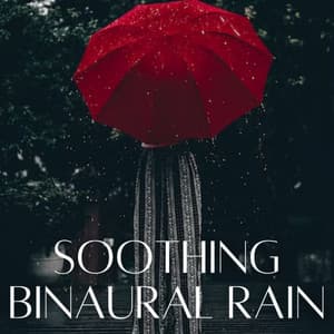 Soothing Binaural Rain - Binaural Beats Focus