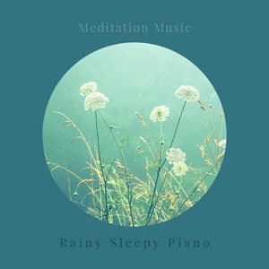 Meditation Music - Rainy Sleepy Piano
