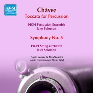 Chávez: Toccata for Percussion - Sinfonia No. 5 for String Orchestra - Carlos Chávez