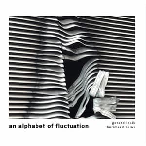 An alphabet of fluctuation - Gerard Lebik