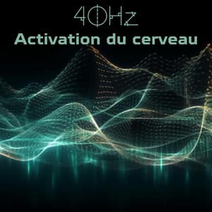 Concentration Intense et Amélioration de la Mémoire: Battements Binauraux à 40 Hz pour l'Activation du Cerveau - Relaxation mentale