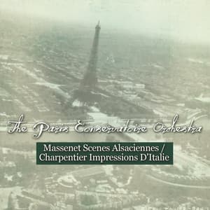 Massenet: Scenes Alsaciennes - Charpentier: Impressions D'Italie - Jules Massenet