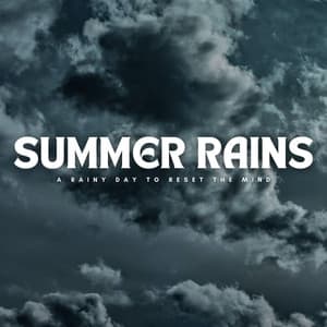 Summer Rains: A Rainy Day To Reset The Mind - Sunday Morning Music