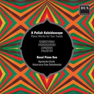 A Polish Kaleidoscope: Piano Works for 4 Hands - Ravel Piano Duo