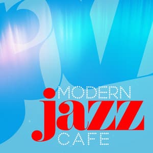 Modern Jazz Cafe - Jazz Cafe