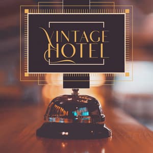 Vintage Hotel: Calm Background Jazz / Background Music Masters / Best Background Music Collection - Waiting Room Background Music Ensemble