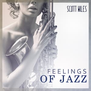 Feelings of Jazz - Scott Wiles