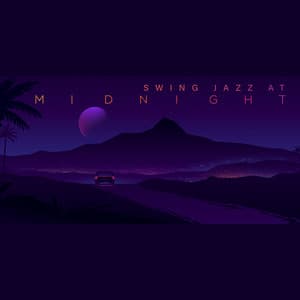 Swing Jazz at Midnight: Compilation of Jazz Night Music for Relaxation, Feel the Relief and Musical Pleasure - Swing Background Musician