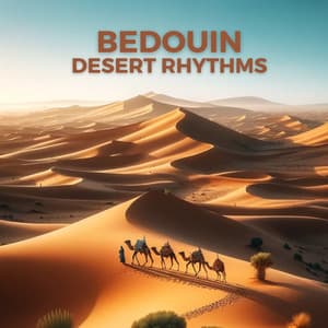 Bedouin Desert Rhythms: Mysterious Ambience with Arabic Indigenous Soundscapes - Mystic Background Music Masters