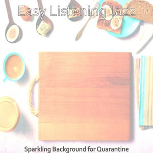 Sparkling Background for Quarantine - Easy Listening Jazz