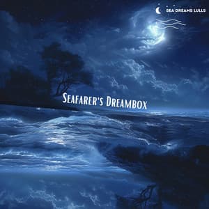 Seafarer's Dreambox: Oceanic Fables and Music Box Whispers - Sea Dreams Lulls
