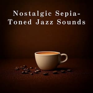 Nostalgic Sepia-Toned Jazz Sounds - Relaxing Piano Crew