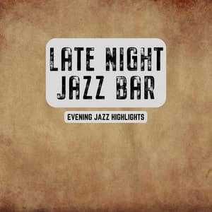 Evening Jazz Highlights - Late Night Jazz Bar