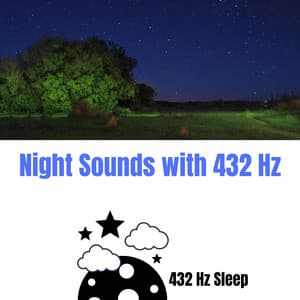 Night Sounds with 432 Hz - 432 Hz Sleep