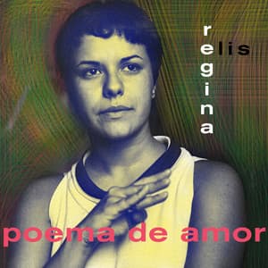 Poema De Amor - Elis Regina